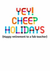funny retirement card for a teacher now they can get cheep flights abroad created by POP FIZZ