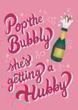 Cute Pink Engagement Card For Her - Pop the Bubbly she's getting a Hubby created by Angelicabydesign