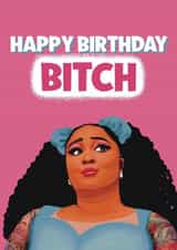 Funny Birthday Card - Lizzo - That Bitch created by Giddy Kipper