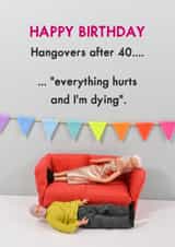 Funny Birthday Card - Hangovers after 40 created by Bold & Bright Cards