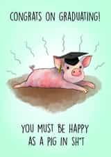 Funny Graduation Card - Congrats - Happy As Pig in Shit created by Poppy & Mabel