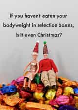 Funny Christmas Card - Bodyweight in Chocolate - Selection Boxes created by Bold & Bright Cards