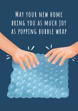 Funny New Home Card - May your new home bring you as much joy as bubble wrap created by Nova & Sky