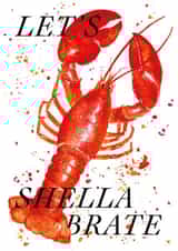 Funny lobster celebration card - 'Let's Shellabrate' created by studio frewb
