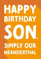 Funny Birthday Card - Son - Neanderthal created by Cards from Designers