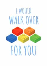 I would walk over lego for you. created by Ade Nicholls design