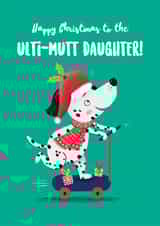 Funny Christmas Card - Ulti-mutt Daughter created by Hannah Jayne Lewin