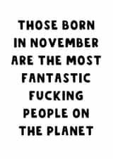 Cheeky Birthday Card - Most Fantastic People - November created by The Blunt Badger