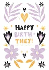 Pretty Birthday Card - Non-binary - Birth-they created by Sophie Kathleen