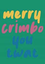 merry crimbo card - green, pink and blue for the twat in your life. created by Up Norff Studios