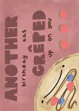 Funny Cute Birthday Card for Friend - Crepe - Birthday has Creped on You created by WimCards