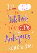 Funny Birthday Card - Too Old, Too Young created by Quitting Hollywood