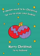 Naughty Christmas Card - Husband - Baubles created by @Laura Lonsdale Designs