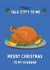 Talk Turkey To Me - Merry Christmas Husband created by @Laura Lonsdale Designs