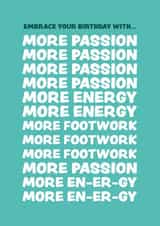 More Passion, More Energy, More Footwork - Funny Birthday Card created by Raffic Designs