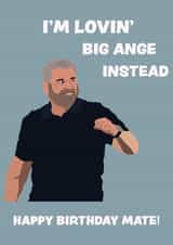 Ange Postecoglou - I'm Lovin' Big Ange Instead Birthday Card created by Raffic Designs