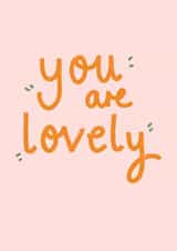 Pretty Friendship Card - You Are Lovely created by Leah Alefounder Illustrations