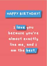 Happy Birthday - Love You - I'm the Best Card created by Hartfelt Designs