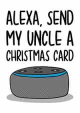 Christmas Card for Uncle | Funny Alexa Card created by TeePee Creations