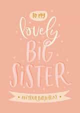 Cute sister birthday card - To My Lovely Big Sister created by The Pattern Press