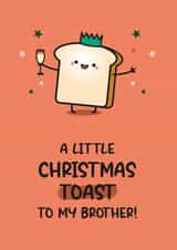 Cute Christmas Card For Brother - Toast Pun created by Twisted Haggis