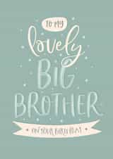 Cute Big Brother Birthday Card - Lovely Big Brother on your birthday created by The Pattern Press
