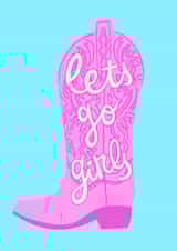 Everyday "Let's Go Girls" pink cowboy boot card for any bestie on any occasion created by Kelley Dillon