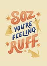 Funny Get Well Soon Dog Card - Soz You’re Feeling Ruff created by Daksha Giri