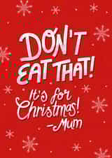 Funny Christmas Card - Don't Eat That created by Silky Rose Design