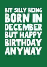 Hilarious December Birthday - bit silly created by Pickled Prints