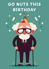 Funny Birthday Card - Old Man - Go Nuts This Birthday created by Big Squeak