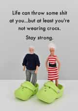 Cheeky Thinking of You Card - Stay Strong - Not Wearing Crocs created by Bold & Bright Cards