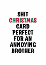 Rude Christmas Card for Brother - Shit Christmas Card created by Dean Morris Cards