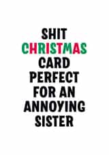 Rude Christmas Card for Sister - Shit Christmas Card created by Dean Morris Cards