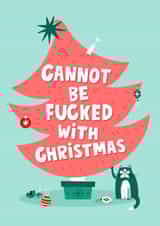 Funny and Rude Christmas Card - Cannot Be Fucked created by Lucy Maggie Designs