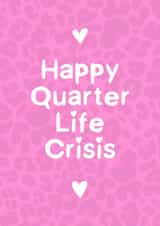 Cute Funny Birthday Card - Happy Quarter Life Crisis created by Amy Louisa