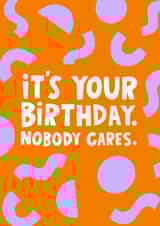 Cheeky Birthday Card - Nobody Cares created by Lucy Maggie Designs