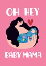 Pretty New Baby Card - Oh Hey Baby Mama created by Lucy Maggie Designs