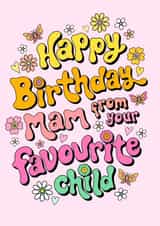 Pretty Birthday Card - Mam - From Favourite Child created by Helen Thompson