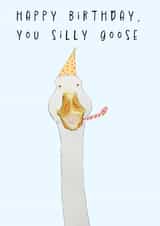 Funny Birthday Card - Silly Goose created by PickledTuna