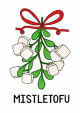 Funny Christmas Card - Mistletofu created by Of Life & Lemons Ltd.