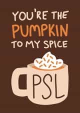 Cute Anniversary Card - PSL - You're the Pumpkin to My Spice created by Design Minds Boutique