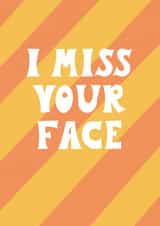I Miss Your Face - Orange Stripes - Cute Thinking of You Card created by Abi Bryan