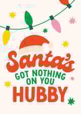 Bright & Cheery Christmas Card for Your Husband - Santa's Got Nothing on You! created by Joyful Joyful