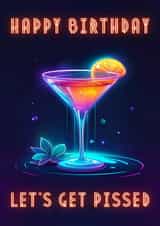 Neon retro birthday card for a friend or loved one - cocktail, let's get pissed created by crackerjack