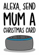Christmas Card for Mum | Funny Alexa Card created by TeePee Creations