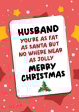 Husband Christmas Card - Fat as Santa - Funny Card for Husband created by Bishop, Please!