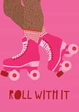Roll with it roller skates card. created by Jade Muat-Dodd