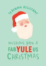 Punny Christmas Card - Have a Fab-yule-us Christmas - for Teaching Assistant created by The Cake Thief