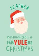 Funny Christmas Card - Have a Fab-yule-us Christmas - for Teacher created by The Cake Thief